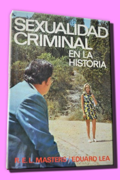 SEXUALIDAD CRIMINAL EN LA HISTORIA